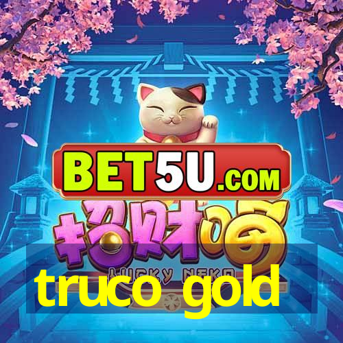 truco gold